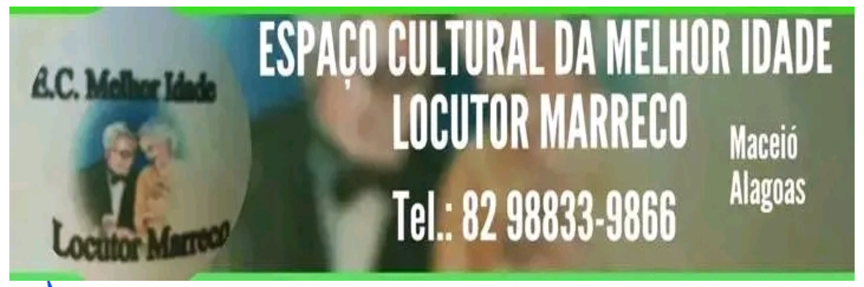ESPAÇO CULTURAL DA MELHOR IDADE LOCUTOR MARRECO